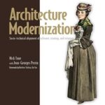 خرید و دانلود نسخه کامل کتاب Architecture Modernization: Socio-technical alignment of software, strategy, and structure