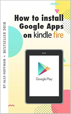 خرید و دانلود نسخه کامل کتاب HOW TO INSTALL GOOGLE APPS ON KINDLE FIRE: A Complete Step By Step Instruction How to Install Google Play Store on Your Kindle Fire_6a7d04d3e64a8.jpeg خرید و دانلود نسخه کامل کتاب HOW TO INSTALL GOOGLE APPS ON KINDLE FIRE: A Complete Step By Step Instruction How to Install Google Play Store on Your Kindle Fire