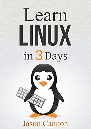 خرید و دانلود نسخه کامل کتاب Linux: The Quick and Easy Beginners Guide to Learning the Linux Command Line (Linux in 3 Days Book 2)_6a819fa992058.jpeg خرید و دانلود نسخه کامل کتاب Linux: The Quick and Easy Beginners Guide to Learning the Linux Command Line (Linux in 3 Days Book 2)