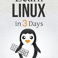خرید و دانلود نسخه کامل کتاب Linux: The Quick and Easy Beginners Guide to Learning the Linux Command Line (Linux in 3 Days Book 1)