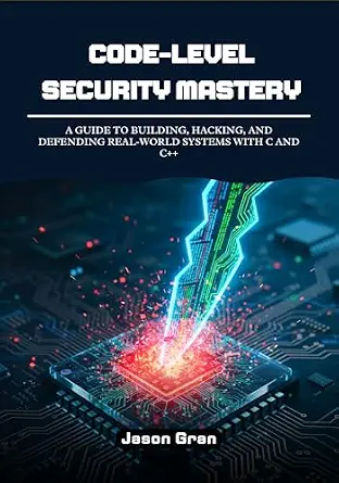 خرید و دانلود نسخه کامل کتاب Code-Level Security Mastery: A Guide to Building, Hacking, and Defending Real-World Systems with C and C++_6a7f42f229125.webp خرید و دانلود نسخه کامل کتاب Code-Level Security Mastery: A Guide to Building, Hacking, and Defending Real-World Systems with C and C++