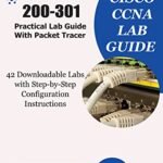 خرید و دانلود نسخه کامل کتاب CCNA 200-301 Lab Guide Book with Packet Tracer Downloadable Labs: Step-by-Step Practical Labs for CCNA Practise Kindle Edition