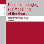 خرید و دانلود نسخه کامل کتاب Functional Imaging and Modelling of the Heart: 9th International Conference, FIMH 2017, Toronto, ON, Canada, June 11-13, 2017, Proceedings (Lecture Notes in Computer Science Book 10263)