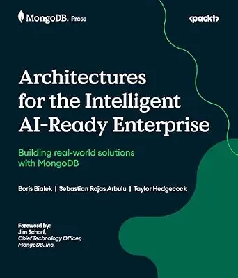 خرید و دانلود نسخه کامل کتاب Architectures for the Intelligent AI-Ready Enterprise: Building real-world solutions with MongoDB