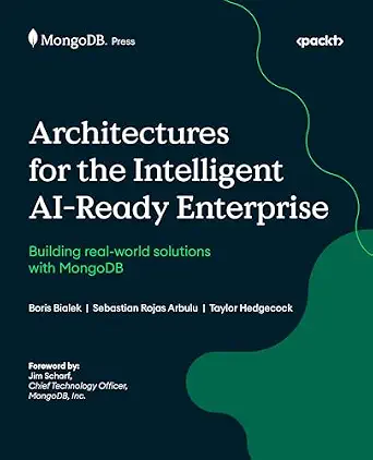 خرید و دانلود نسخه کامل کتاب Architectures for the Intelligent AI-Ready Enterprise: Building real-world solutions with MongoDB_6a7d25aba0c34.webp خرید و دانلود نسخه کامل کتاب Architectures for the Intelligent AI-Ready Enterprise: Building real-world solutions with MongoDB