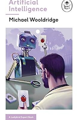 خرید و دانلود نسخه کامل کتاب Artificial Intelligence: Everything you need to know about the coming AI. A Ladybird Expert Book (The Ladybird Expert Series 27)