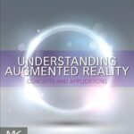 خرید و دانلود نسخه کامل کتاب Understanding Augmented Reality: Concepts and Applications