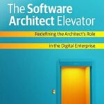 خرید و دانلود نسخه کامل کتاب The Software Architect Elevator: Redefining the Architect’s Role in the Digital Enterprise