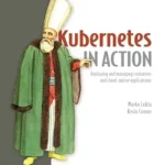 خرید و دانلود نسخه کامل کتاب Kubernetes in Action, Second Edition: Deploying and managing containers and cloud-native applications