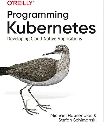 خرید و دانلود نسخه کامل کتاب Programming Kubernetes: Developing Cloud-Native Applications