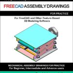 خرید و دانلود نسخه کامل کتاب FREECAD ASSEMBLY DRAWINGS: Assembly Practice Drawings For FreeCAD and Other Feature-Based 3D Modeling Software [Print Replica] Kindle Edition