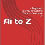 خرید و دانلود نسخه کامل کتاب Ai to Z: A Beginner’s Journey through the World of Generative AI