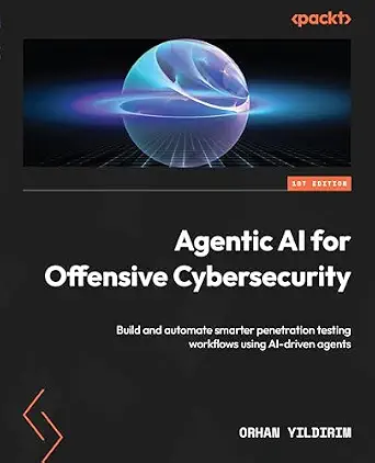 خرید و دانلود نسخه کامل کتاب زبان اصلی Agentic AI for Offensive Cybersecurity: Build and automate smarter penetration testing workflows using AI-driven agents PDF | دانلود کتاب خارجی_6a91b3cbad179.webp خرید و دانلود نسخه کامل کتاب زبان اصلی Agentic AI for Offensive Cybersecurity: Build and automate smarter penetration testing workflows using AI-driven agents PDF | دانلود کتاب خارجی