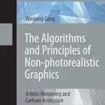 خرید و دانلود نسخه کامل کتاب The Algorithms and Principles of Non-photorealistic Graphics: Artistic Rendering and Cartoon Animation (Advanced Topics in Science and Technology in China)