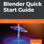 خرید و دانلود نسخه کامل کتاب Blender Quick Start Guide: 3D Modeling, Animation, and Render with Eevee in Blender 2.8 1st Edition