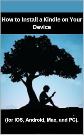 خرید و دانلود نسخه کامل کتاب How to Install a Kindle on Your Device: A simple step to installing a Kindle app in few minutes (for iOS, Android, Mac, and PC)_6a7c05997d4d7.jpeg خرید و دانلود نسخه کامل کتاب How to Install a Kindle on Your Device: A simple step to installing a Kindle app in few minutes (for iOS, Android, Mac, and PC)