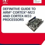 خرید و دانلود نسخه کامل کتاب Definitive Guide to Arm Cortex-M23 and Cortex-M33 Processors