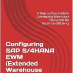 خرید و دانلود نسخه کامل کتاب Configuring SAP S/4HANA EWM (Extended Warehouse Management): A Step-by-Step Guide to Customizing Warehouse Operations for Maximum Efficiency (SAP S/4HANA Configurations)