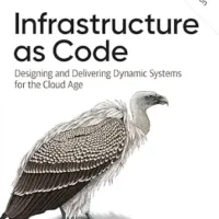 خرید و دانلود نسخه کامل کتاب Infrastructure as Code: Designing and Delivering Dynamic Systems for the Cloud Age