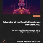 خرید و دانلود نسخه کامل کتاب Enhancing Virtual Reality Experiences with Unity 2022: Use Unity’s latest features to level up your skills for VR games, apps, and other projects