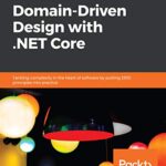 خرید و دانلود نسخه کامل کتاب Hands-On Domain-Driven Design with .NET Core: Tackling complexity in the heart of software by putting DDD principles into practice 1st Edition