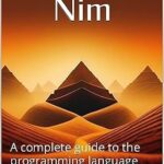 خرید و دانلود نسخه کامل کتاب Mastering Nim: A complete guide to the programming language