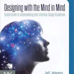 خرید و دانلود نسخه کامل کتاب Designing with the Mind in Mind: Simple Guide to Understanding User Interface Design Guidelines