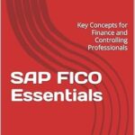 خرید و دانلود نسخه کامل کتاب SAP FICO Essentials: Key Concepts for Finance and Controlling Professionals (Learn SAP S/4HANA)