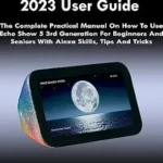 خرید و دانلود نسخه کامل کتاب Amazon Echo Show 5 2023 User Guide: The Complete Practical Manual On How To Use Echo Show 5 3rd Generation For Beginners And Seniors With Alexa Skills, Tips And Tricks
