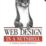 خرید و دانلود نسخه کامل کتاب Web Design in a Nutshell: A Desktop Quick Reference (In a Nutshell (O’Reilly))