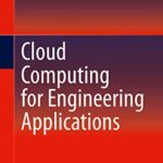 خرید و دانلود نسخه کامل کتاب Cloud Computing for Engineering Applications 1st ed. 2020 Edition