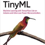 خرید و دانلود نسخه کامل کتاب TinyML: Machine Learning with TensorFlow Lite on Arduino and Ultra-Low-Power Microcontrollers 1st Edition