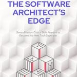 خرید و دانلود نسخه کامل کتاب The Software Architect’s Edge: Seven Mission-Critical Skills Needed to Become the Next Tech Superstar
