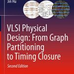 خرید و دانلود نسخه کامل کتاب VLSI Physical Design: From Graph Partitioning to Timing Closure 2nd Edition
