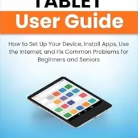 خرید و دانلود نسخه کامل کتاب Android Tablet User Guide: How to Set Up Your Device, Install Apps, Use the Internet, and Fix Common Problems for Beginners and Seniors