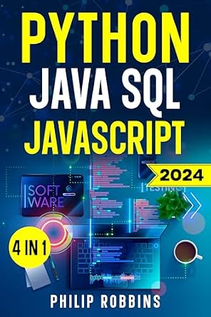 خرید و دانلود نسخه کامل کتاب Python, Java, SQL & JavaScript: The Ultimate Crash Course for Beginners to Master the 4 Most In-Demand Programming Languages, Stand Out from the Crowd and Find High-Paying Jobs!_6a6d0baccfc38.jpeg خرید و دانلود نسخه کامل کتاب Python, Java, SQL & JavaScript: The Ultimate Crash Course for Beginners to Master the 4 Most In-Demand Programming Languages, Stand Out from the Crowd and Find High-Paying Jobs!