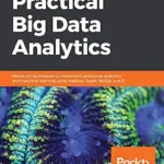 خرید و دانلود نسخه کامل کتاب Practical Big Data Analytics: Hands-on techniques to implement enterprise analytics and machine learning using Hadoop, Spark, NoSQL and R