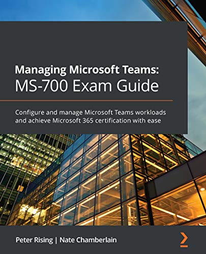 خرید و دانلود نسخه کامل کتاب Managing Microsoft Teams: MS-700 Exam Guide: Configure and manage Microsoft Teams workloads and achieve Microsoft 365 certification with ease_6a6da8f551399.jpeg خرید و دانلود نسخه کامل کتاب Managing Microsoft Teams: MS-700 Exam Guide: Configure and manage Microsoft Teams workloads and achieve Microsoft 365 certification with ease
