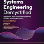 خرید و دانلود نسخه کامل کتاب Systems Engineering Demystified: Apply modern, model-based systems engineering techniques to build complex systems