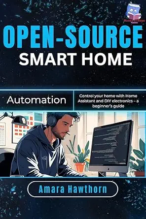 خرید و دانلود نسخه کامل کتاب Open-Source Smart Home Automation: Control your home with Home Assistant and DIY electronics – a beginner’s Guide_6a7c567206fdb.webp خرید و دانلود نسخه کامل کتاب Open-Source Smart Home Automation: Control your home with Home Assistant and DIY electronics – a beginner’s Guide