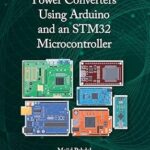 خرید و دانلود نسخه کامل کتاب Digital Control of Power Converters Using Arduino and an STM32 Microcontroller