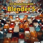 خرید و دانلود نسخه کامل کتاب 3D Modeling with Blender 5: A Beginner’s Guide to Essential Add-ons