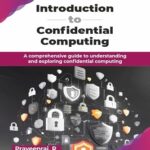 خرید و دانلود نسخه کامل کتاب Introduction to Confidential Computing: A comprehensive guide to understanding and exploring confidential computing (English Edition)