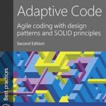 خرید و دانلود نسخه کامل کتاب Adaptive Code: Agile coding with design patterns and SOLID principles (Developer Best Practices)