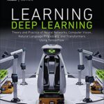 خرید و دانلود نسخه کامل کتاب Learning Deep Learning: Theory and Practice of Neural Networks, Computer Vision, Natural Language Processing, and Transformers Using TensorFlow Kindle Edition