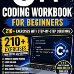 خرید و دانلود نسخه کامل کتاب C++ Coding Workbook for Beginners 210+ Exercises with Step-by-Step Solutions: Learn C++ Through Hands-On Coding Practice, Logic Building, Debugging & … … Solving (Programming Workbook Series)