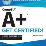 خرید و دانلود نسخه کامل کتاب CompTIA A+ CertMike: Prepare. Practice. Pass the Test! Get Certified!: Core 2 Exam 220-1202 (CertMike Get Certified)