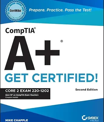 خرید و دانلود نسخه کامل کتاب CompTIA A+ CertMike: Prepare. Practice. Pass the Test! Get Certified!: Core 2 Exam 220-1202 (CertMike Get Certified)