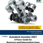 خرید و دانلود نسخه کامل کتاب Autodesk Inventor 2021: A Power Guide for Beginners and Intermediate Users Kindle Edition