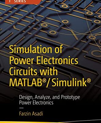 خرید و دانلود نسخه کامل کتاب Simulation of Power Electronics Circuits with MATLAB®/Simulink®: Design, Analyze, and Prototype Power Electronics Kindle Edition
